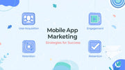 Mobile App Marketing: Strategies for Success