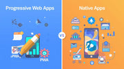 Progressive Web Apps (PWAs) vs Native Apps